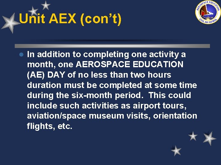 Unit AEX (con’t) l In addition to completing one activity a month, one AEROSPACE