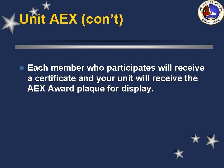 Unit AEX (con’t) l Each member who participates will receive a certificate and your