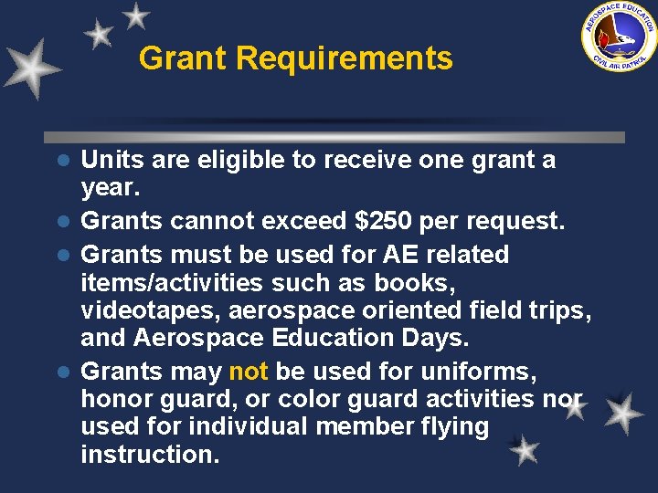 Grant Requirements Units are eligible to receive one grant a year. l Grants cannot