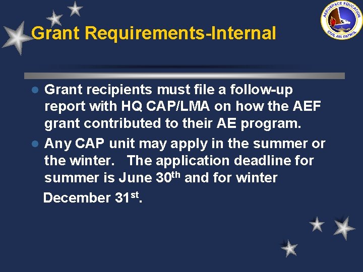 Grant Requirements-Internal Grant recipients must file a follow-up report with HQ CAP/LMA on how