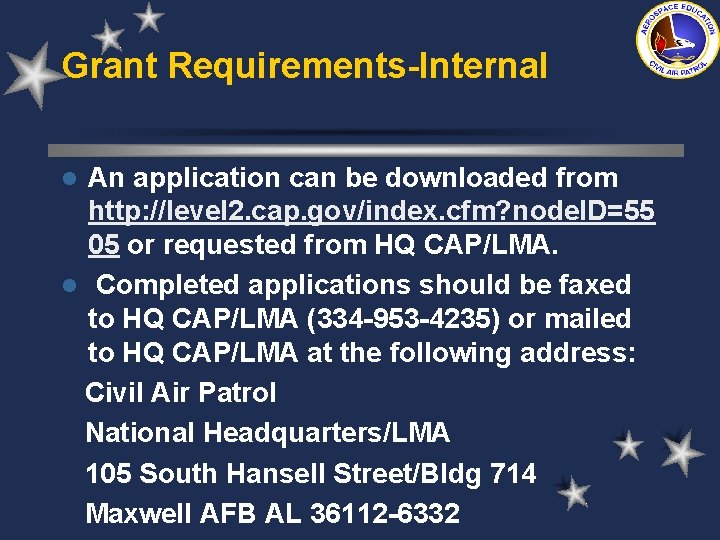 Grant Requirements-Internal An application can be downloaded from http: //level 2. cap. gov/index. cfm?