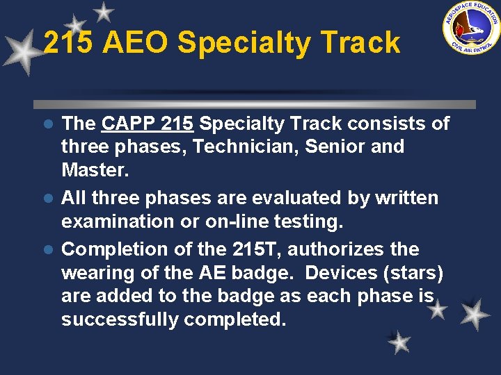 215 AEO Specialty Track The CAPP 215 Specialty Track consists of three phases, Technician,