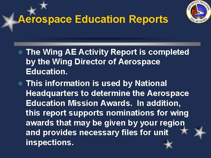 Aerospace Education Reports The Wing AE Activity Report is completed by the Wing Director