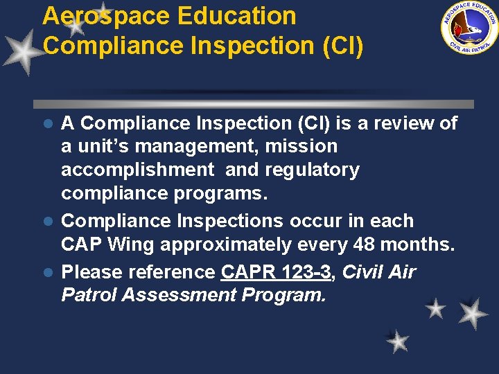 Aerospace Education Compliance Inspection (CI) A Compliance Inspection (CI) is a review of a