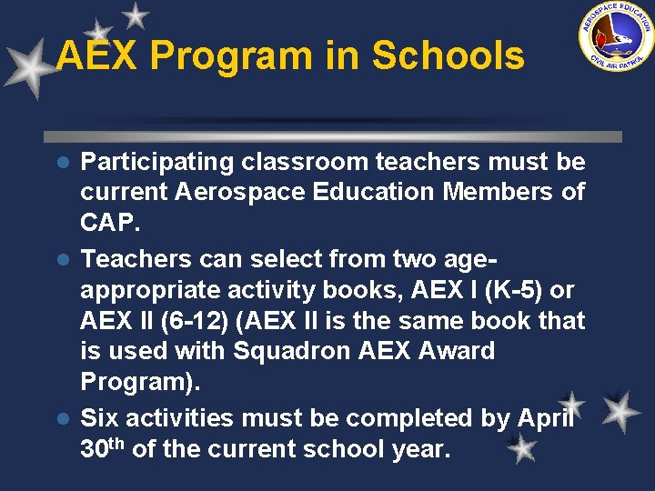 AEX Program in Schools Participating classroom teachers must be current Aerospace Education Members of