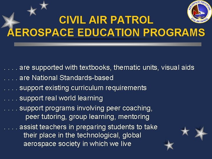 CIVIL AIR PATROL AEROSPACE EDUCATION PROGRAMS. . are supported with textbooks, thematic units, visual