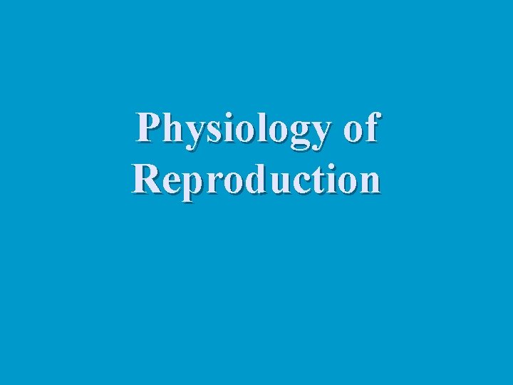 Physiology of Reproduction 