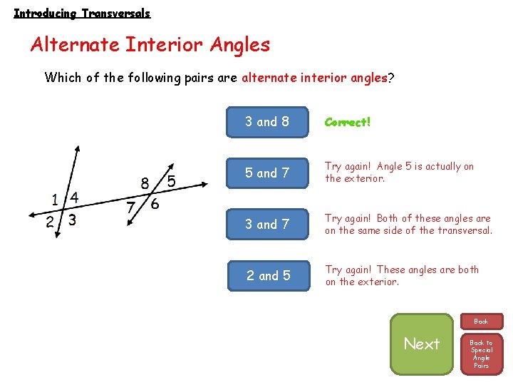 Introducing Transversals Alternate Interior Angles Which of the following pairs are alternate interior angles?