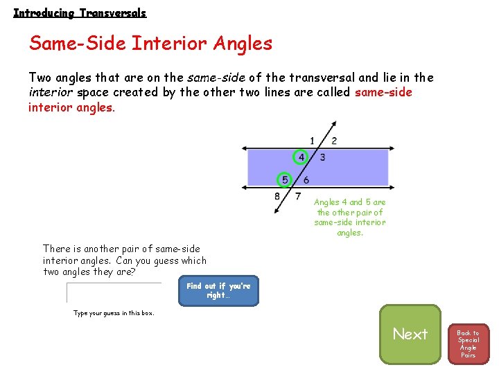 Introducing Transversals Same-Side Interior Angles Two angles that are on the same-side of the