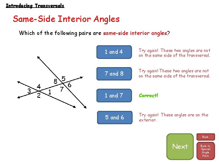 Introducing Transversals Same-Side Interior Angles Which of the following pairs are same-side interior angles?