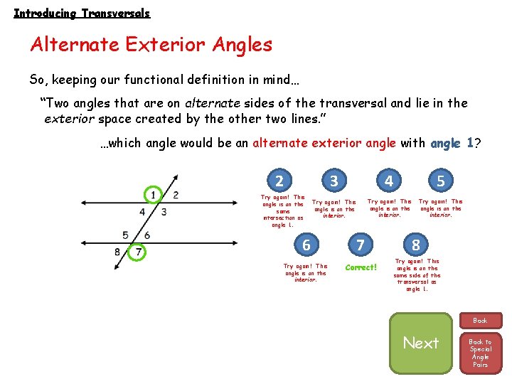 Introducing Transversals Alternate Exterior Angles So, keeping our functional definition in mind… “Two angles