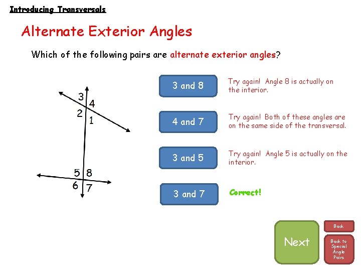 Introducing Transversals Alternate Exterior Angles Which of the following pairs are alternate exterior angles?