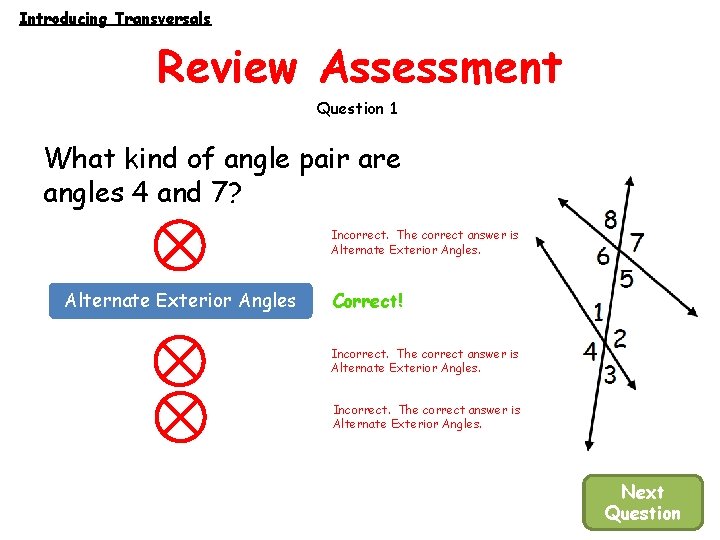 Introducing Transversals Review Assessment Question 1 What kind of angle pair are angles 4