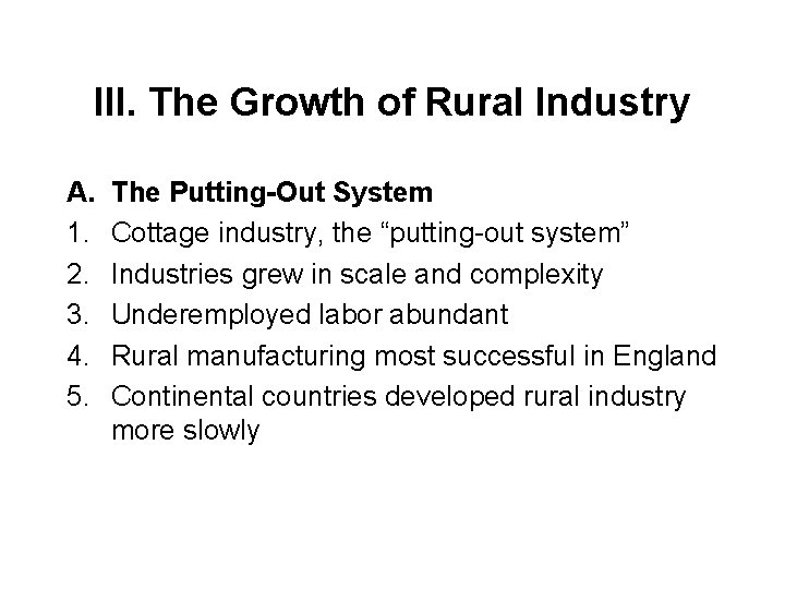 III. The Growth of Rural Industry A. 1. 2. 3. 4. 5. The Putting-Out