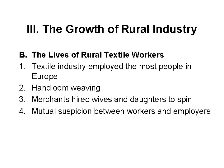 III. The Growth of Rural Industry B. The Lives of Rural Textile Workers 1.