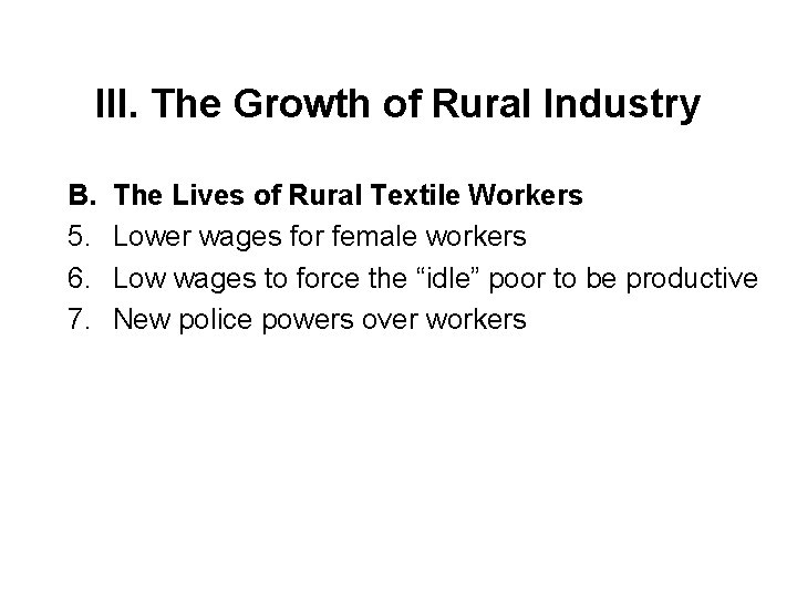 III. The Growth of Rural Industry B. 5. 6. 7. The Lives of Rural