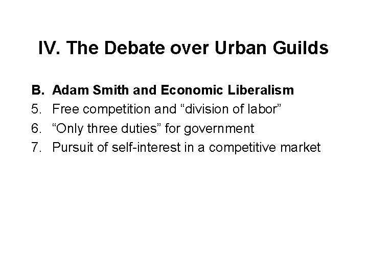 IV. The Debate over Urban Guilds B. 5. 6. 7. Adam Smith and Economic