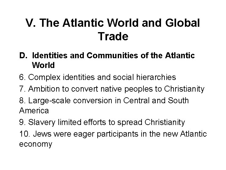 V. The Atlantic World and Global Trade D. Identities and Communities of the Atlantic