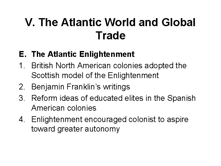 V. The Atlantic World and Global Trade E. The Atlantic Enlightenment 1. British North