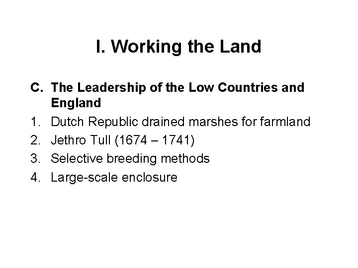 I. Working the Land C. The Leadership of the Low Countries and England 1.