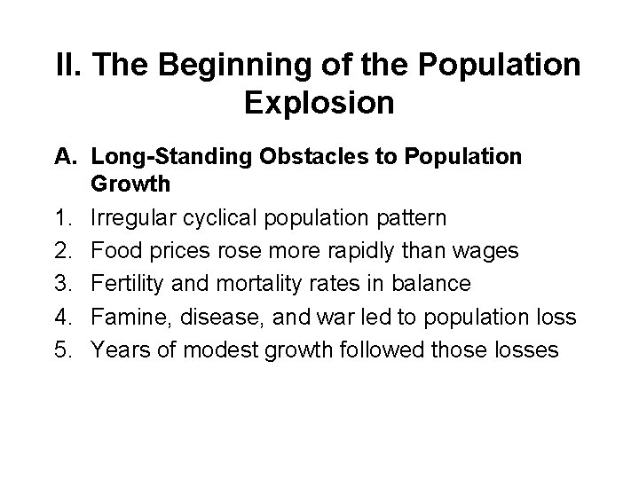 II. The Beginning of the Population Explosion A. Long-Standing Obstacles to Population Growth 1.
