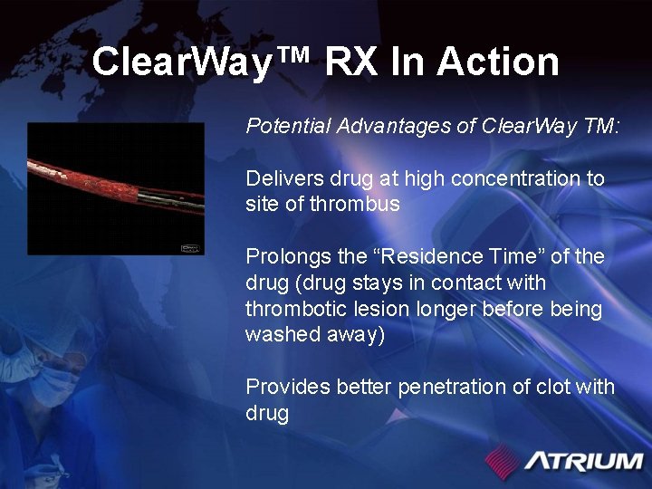 Clear. Way™ RX In Action Potential Advantages of Clear. Way TM: Delivers drug at