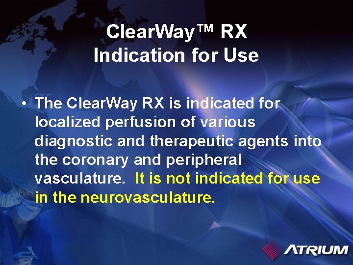 Clear. Way™ RX Indication for Use • The Clear. Way RX is indicated for