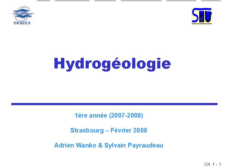 Intro Cycle de l'eau Aquifère Dynamique temp. Vulnérabilité Conclu. Hydrogéologie 1ère année (2007 -2008)