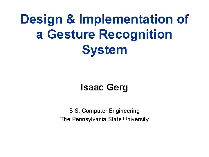 Design Implementation of a Gesture Recognition System Isaac