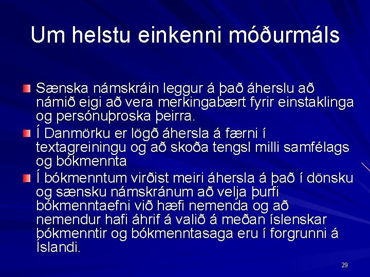 Um helstu einkenni móðurmáls Sænska námskráin leggur á það áherslu að námið eigi að