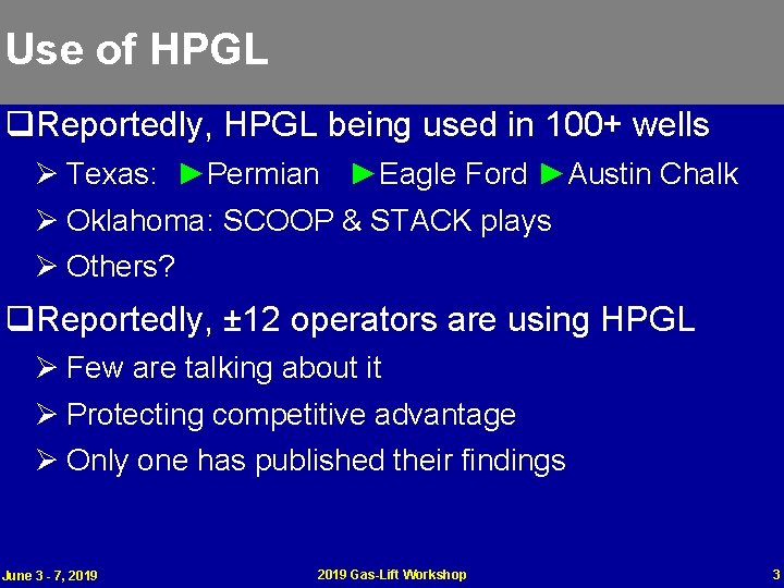 Use of HPGL q. Reportedly, HPGL being used in 100+ wells Ø Texas: ►Permian