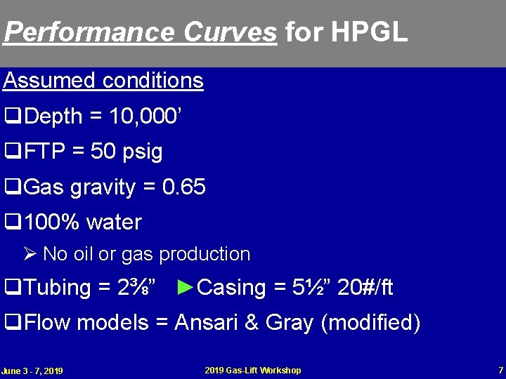 Performance Curves for HPGL Assumed conditions q. Depth = 10, 000’ q. FTP =