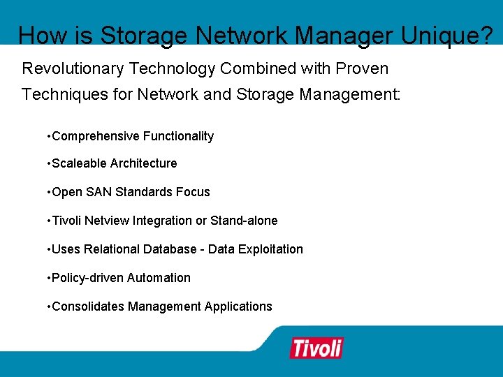 How is Storage Network Manager Unique? Revolutionary Technology Combined with Proven Techniques for Network