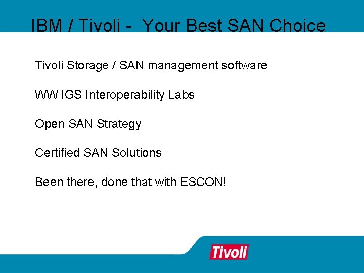 IBM / Tivoli - Your Best SAN Choice Tivoli Storage / SAN management software