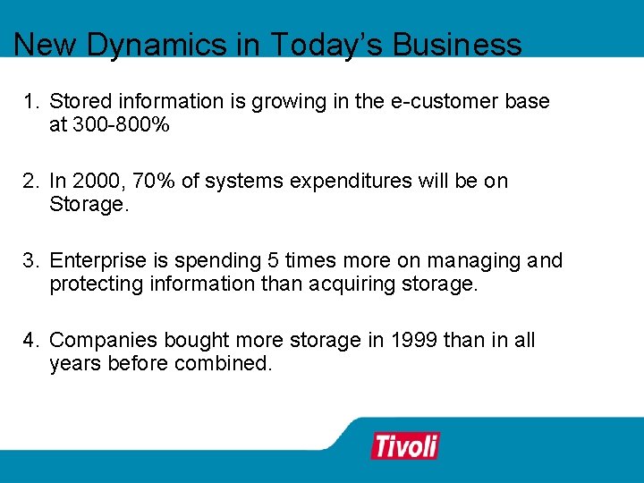 New Dynamics in Today’s Business 1. Stored information is growing in the e-customer base