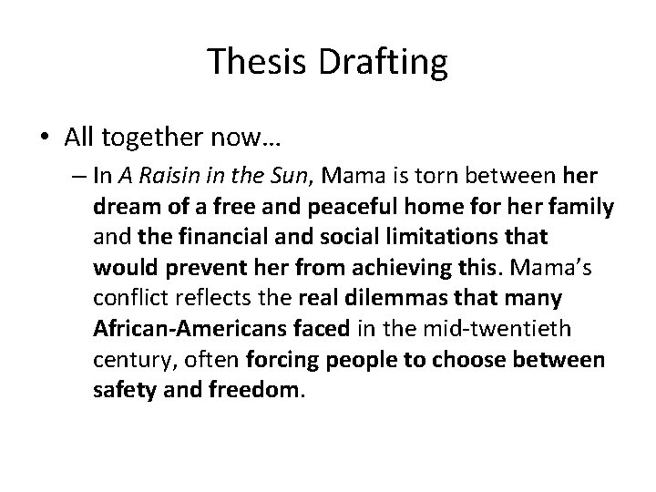 Thesis Drafting • All together now… – In A Raisin in the Sun, Mama