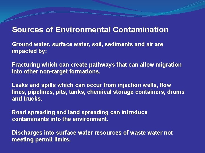 Sources of Environmental Contamination Ground water, surface water, soil, sediments and air are impacted