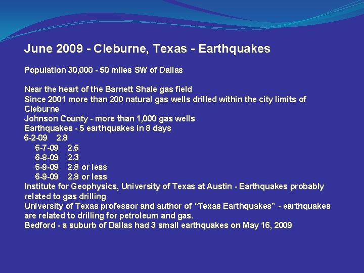 June 2009 - Cleburne, Texas - Earthquakes Population 30, 000 - 50 miles SW