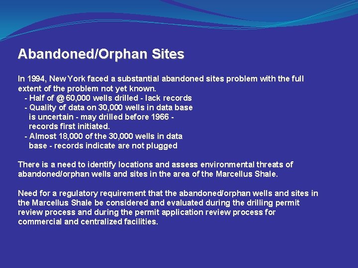 Abandoned/Orphan Sites In 1994, New York faced a substantial abandoned sites problem with the