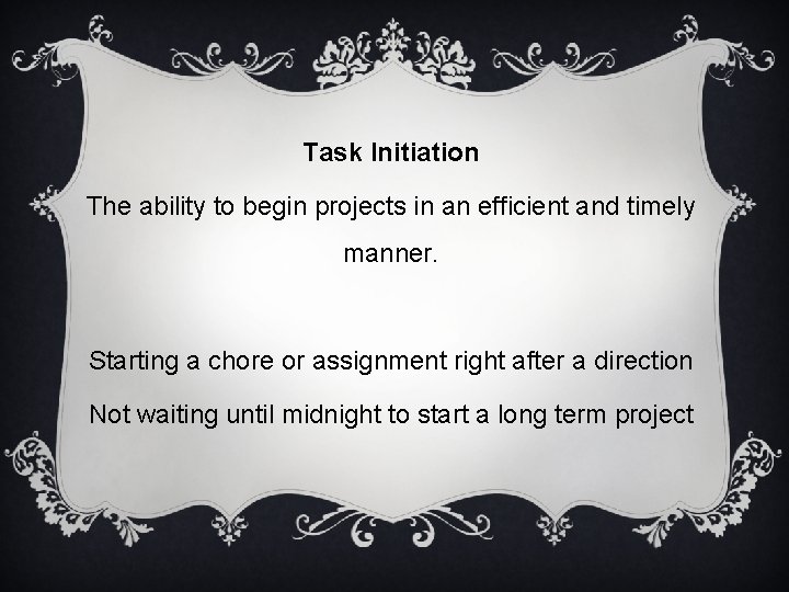 Starting Task EXECUTIVE FUNCTION A DEFINITION v The executive functions