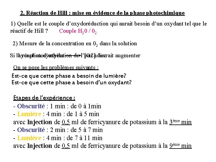 2. Réaction de Hill : mise en évidence de la phase photochimique 1) Quelle