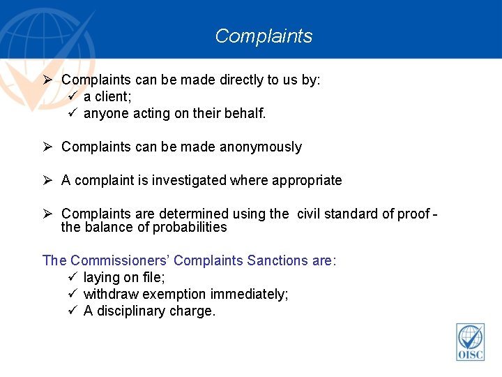 Complaints Ø Complaints can be made directly to us by: ü a client; ü Complaints Ø Complaints can be made directly to us by: ü a client; ü