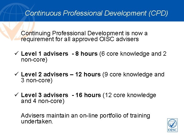 Continuous Professional Development (CPD) Continuing Professional Development is now a requirement for all approved Continuous Professional Development (CPD) Continuing Professional Development is now a requirement for all approved