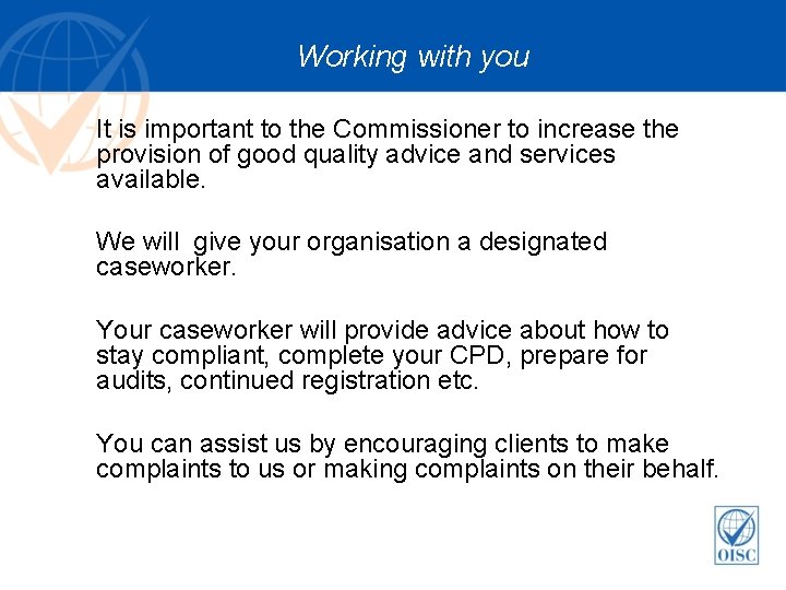 Working with you It is important to the Commissioner to increase the provision of Working with you It is important to the Commissioner to increase the provision of