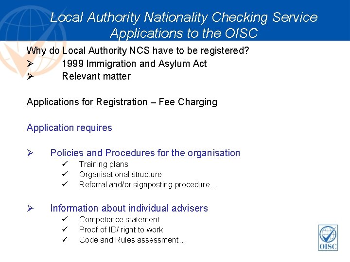 Local Authority Nationality Checking Service Applications to the OISC Why do Local Authority NCS Local Authority Nationality Checking Service Applications to the OISC Why do Local Authority NCS