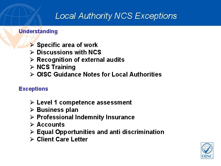 Local Authority NCS Exceptions Understanding Ø Ø Ø Specific area of work Discussions with Local Authority NCS Exceptions Understanding Ø Ø Ø Specific area of work Discussions with