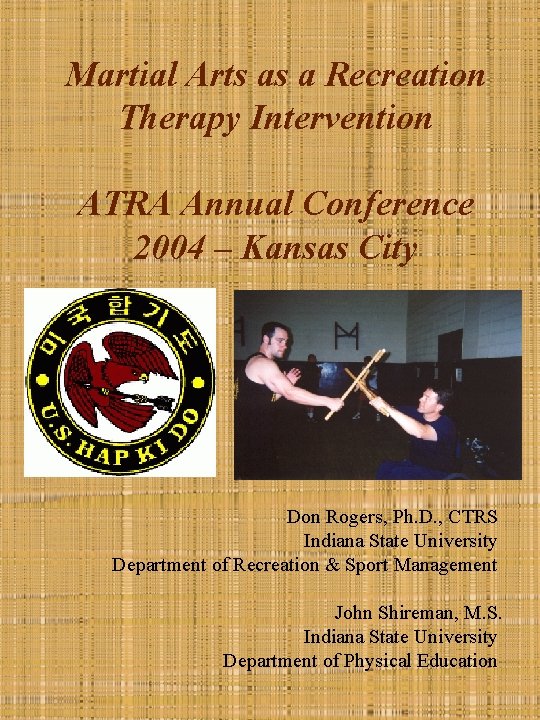 Martial Arts as a Recreation Therapy Intervention ATRA Annual Conference 2004 – Kansas City