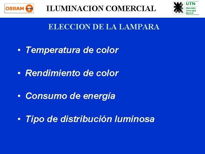 ILUMINACION COMERCIAL ELECCION DE LA LAMPARA • Temperatura de color • Rendimiento de color