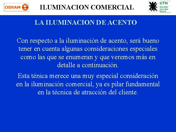 ILUMINACION COMERCIAL LA ILUMINACION DE ACENTO Con respecto a la iluminación de acento, será