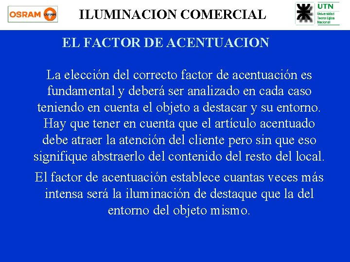 ILUMINACION COMERCIAL EL FACTOR DE ACENTUACION La elección del correcto factor de acentuación es